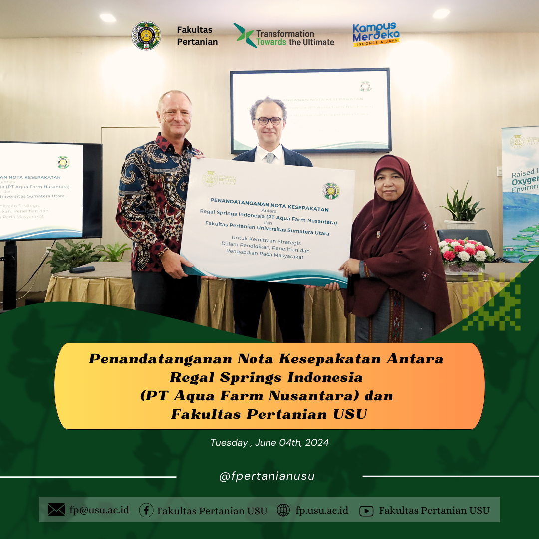 Signing of Memorandum of Agreement between Regal Springs Indonesia (PT. Aqua Farm Nusantara) and USU Faculty of Agriculture
